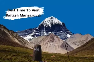 Best Time to Visit Kailash Mansarovar