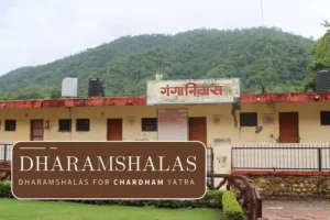 Top Dharamshalas in Chardham Yatra