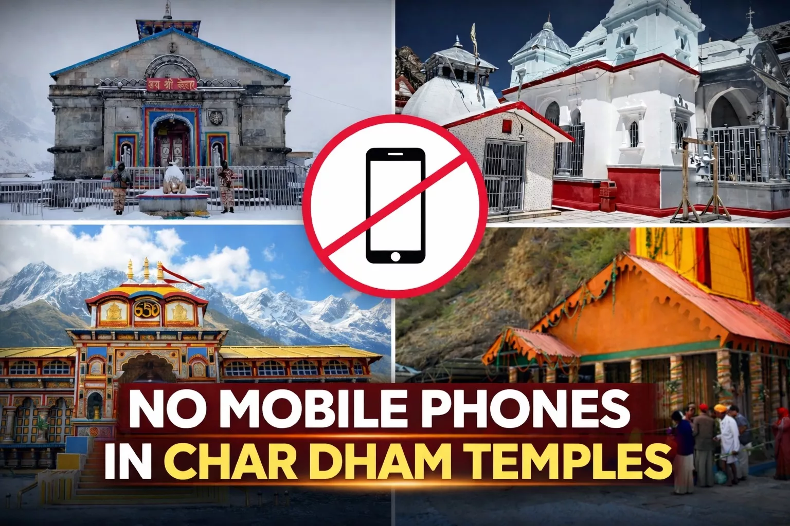 Complete Ban on Mobile Phones and Cameras at Char Dham Shrines