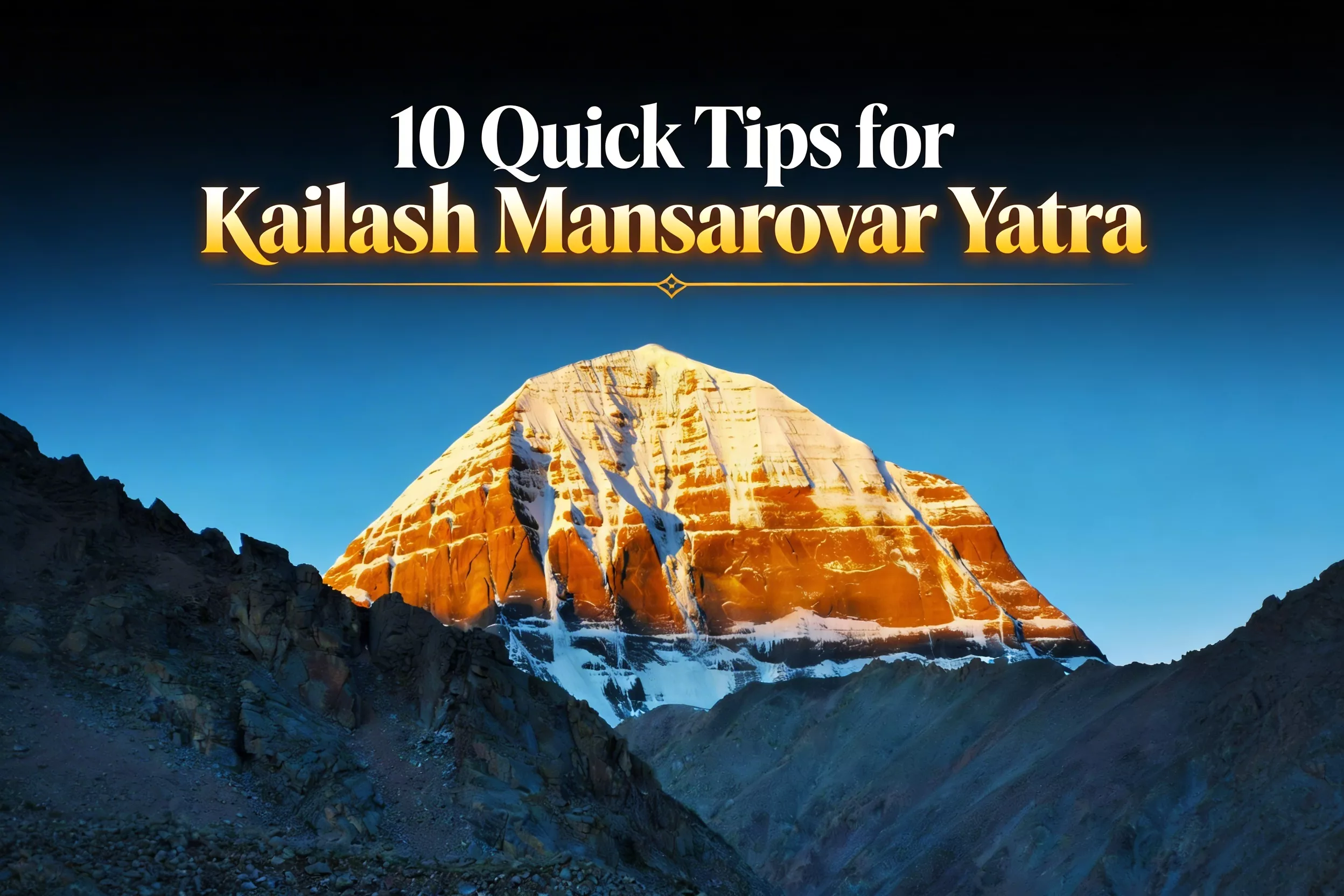 10 Quick Tips for Kailash Mansarovar Yatra